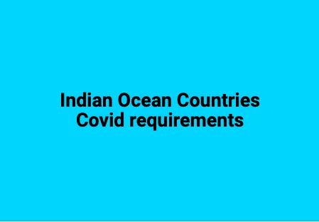 Länder des Indischen Ozeans - Covid-Anforderungen
