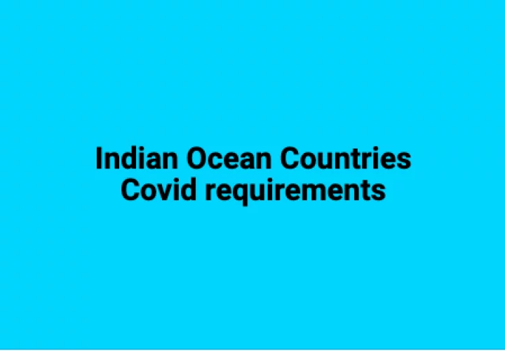 Indian Ocean countries - Covid requirements